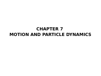 CHAPTER 7 MOTION AND PARTICLE DYNAMICS.pdf